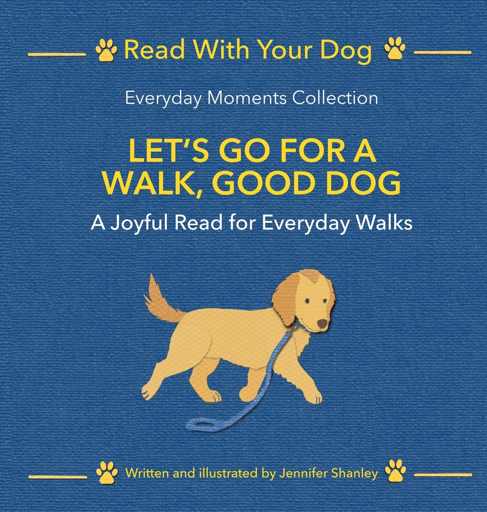 Let's Go For A Walk, Good Dog: A Joyful Read for Everyday Walks cover
