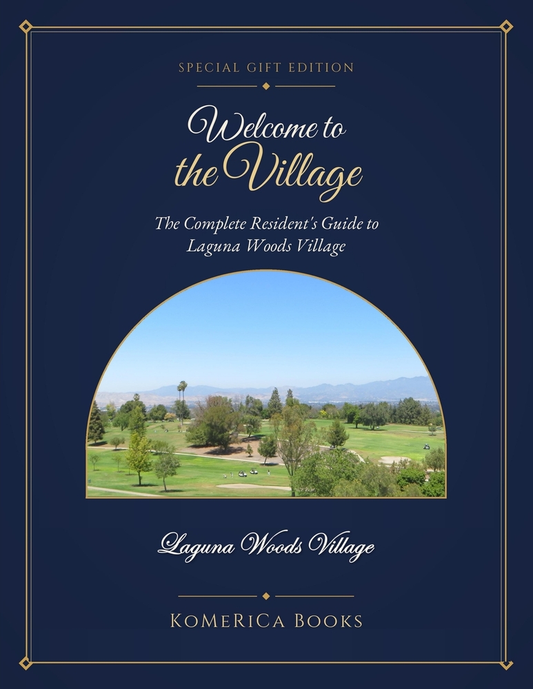 Welcome to the Village: The Complete Resident's Guide to Laguna Woods Village cover