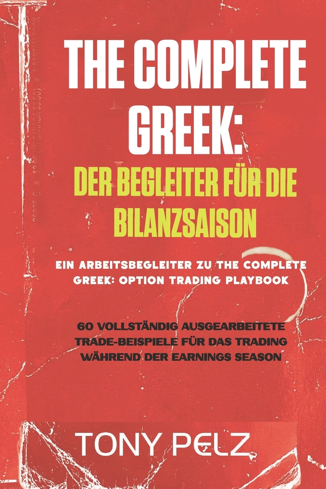 The Complete Greek: INTERNATIONALE BASISWERTE - BEGLEITBUCH: 60 durchgerechnete Handelsbeispiele mit ausländischen und als ADR notierten Basiswerten cover