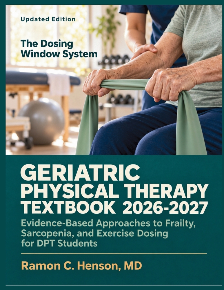 Geriatric Physical Therapy Textbook 2026-2027: Evidence-Based Approaches to Frailty, Sarcopenia, and Exercise Dosing for DPT Students cover