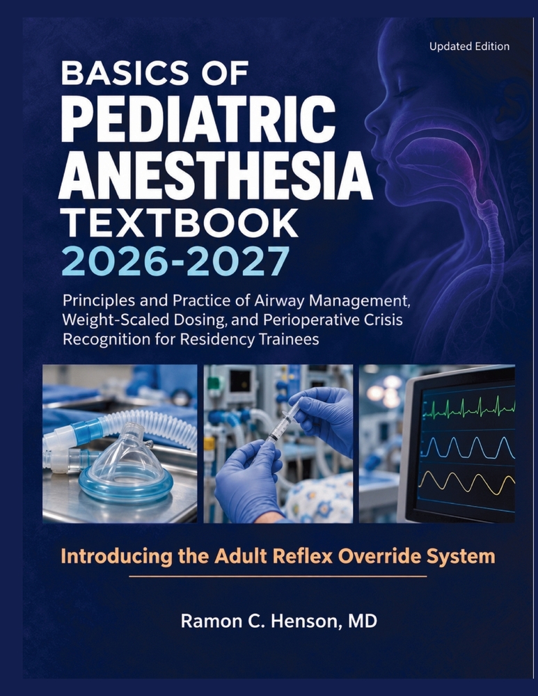 Basics of Pediatric Anesthesia Textbook 2026-2027: Principles and Practice of Airway Management, Weight-Scaled Dosing, and Perioperative Crisis Recogn cover