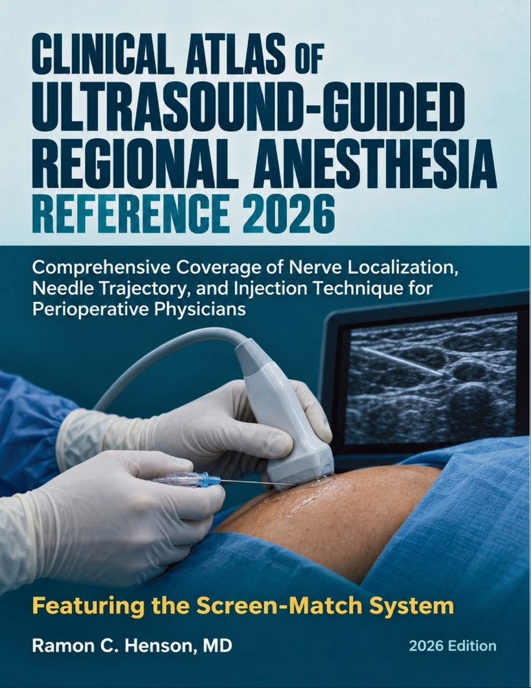 Clinical Atlas of Ultrasound-Guided Regional Anesthesia Reference 2026: Comprehensive Coverage of Nerve Localization, Needle Trajectory, and Injection cover