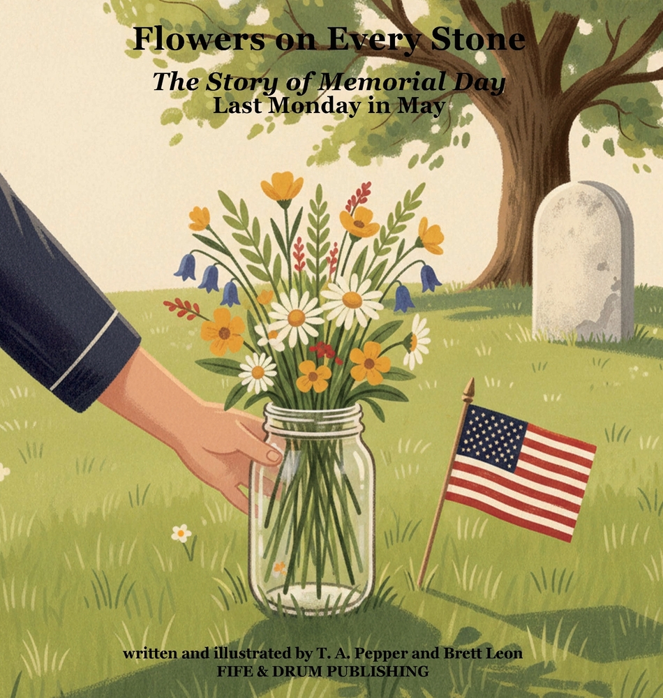Flowers on Every Stone: The Story of Memorial Day cover