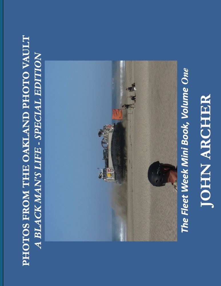 Photos From The Oakland Photo Vault, A Black Man;s Life (Special Edition) The Fleet Week Mini Book cover