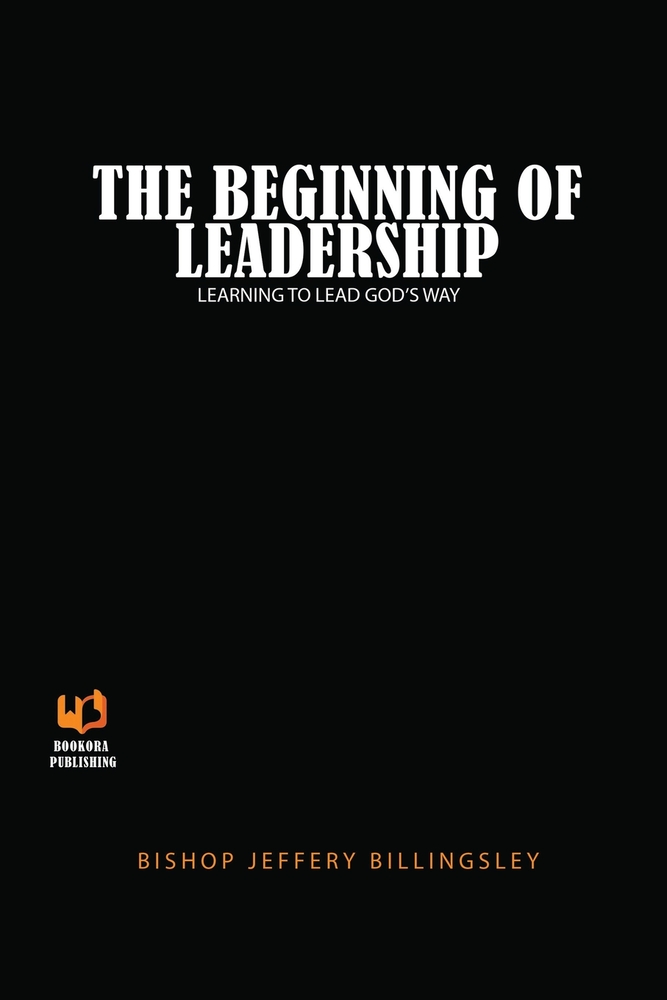 The Beginning of Leadership: Learning to Lead God's Way cover