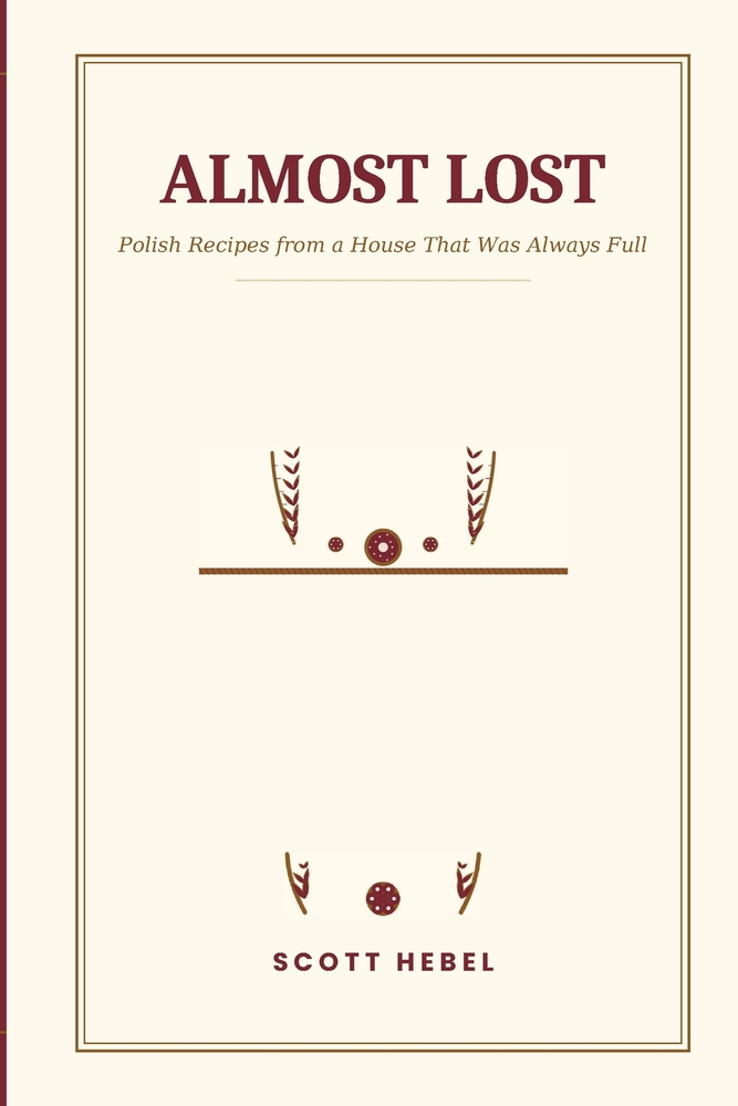 Almost Lost - Polish Recipes from a House That Was Always Full cover