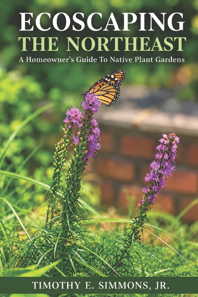 Ecoscaping the Northeast: A Homeowner's Guide to Native Plant Gardens cover