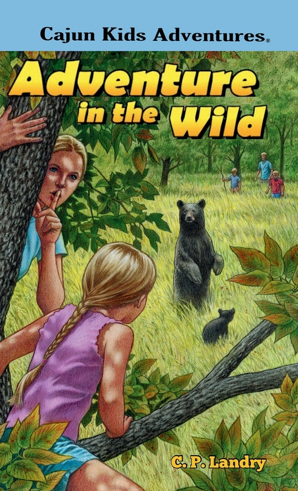CAJUN KIDS ADVENTURES- Volume Two: Adventure in the Wild cover
