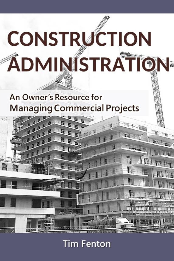 Construction Administration: An Owner's Resource for Managing Commercial Construction cover