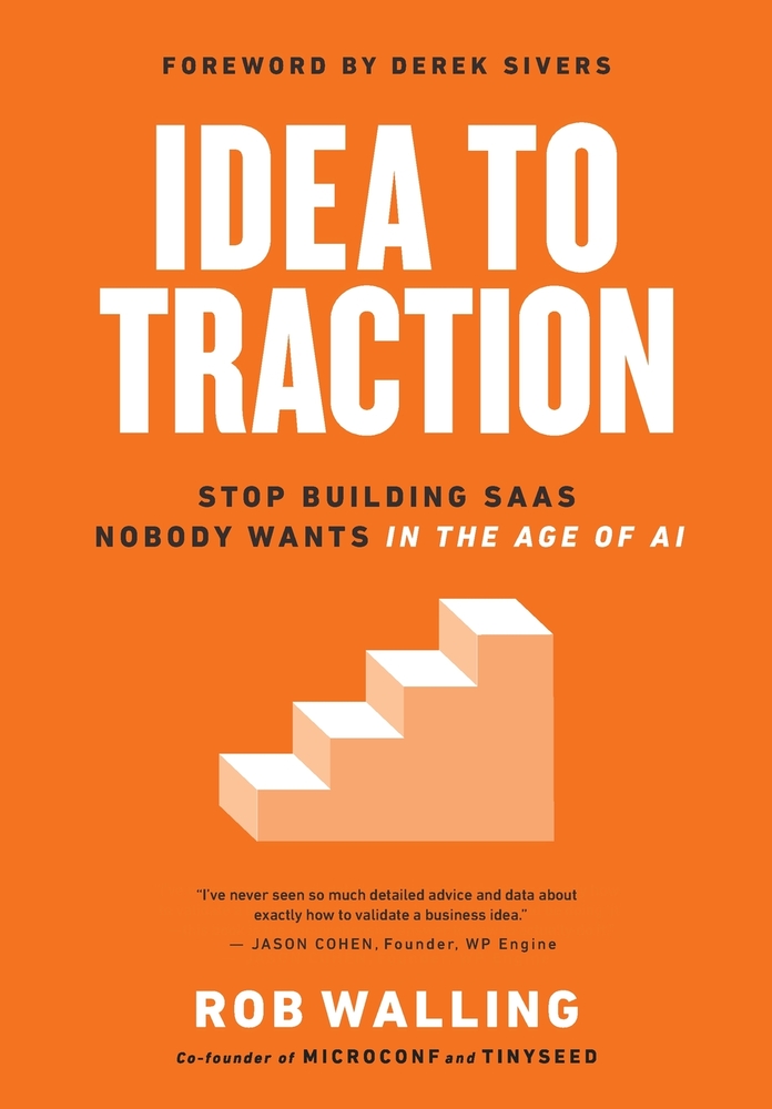 Idea to Traction: Stop Building SaaS Nobody Wants in the Age of AI cover