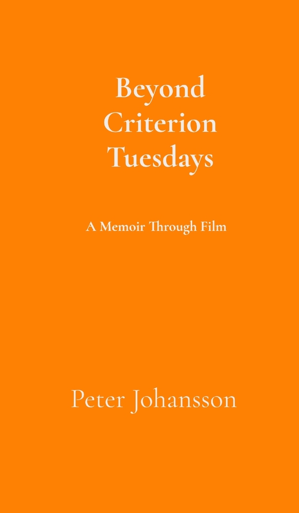 Beyond Criterion Tuesdays: A Memoir Through Film cover