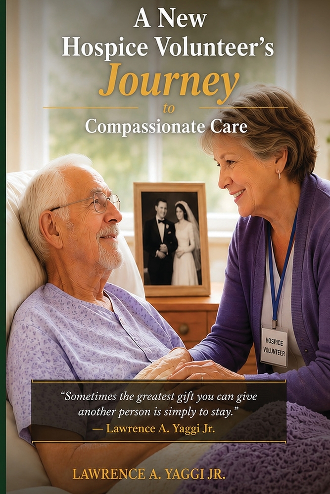 A New Hospice Volunteer's Journey to Compassionate Care cover