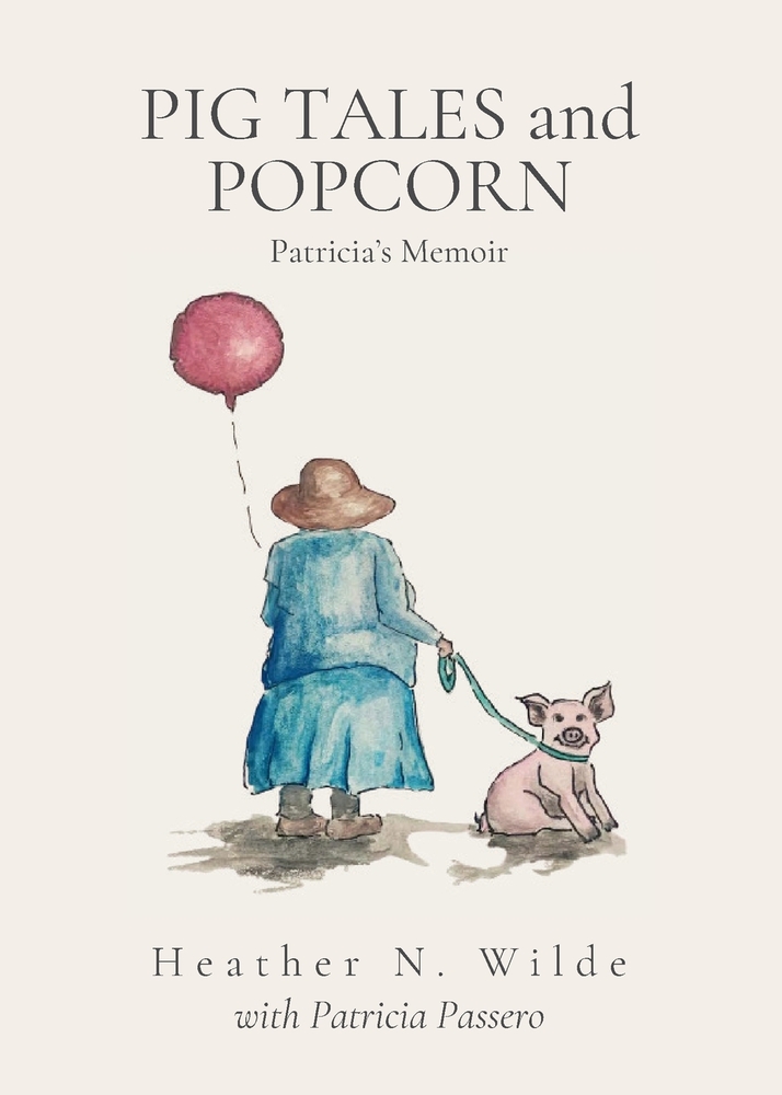 Pig Tales and Popcorn: Patricia's Memoir cover
