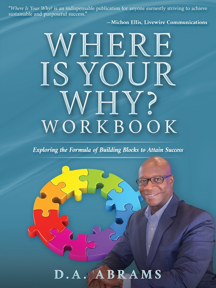 Where is Your Why? Workbook: Exploring the Formula of Building Blocks to Attain Success cover