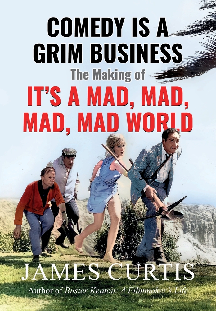 Comedy is a Grim Business: The Making of It's a Mad, Mad, Mad, Mad World cover