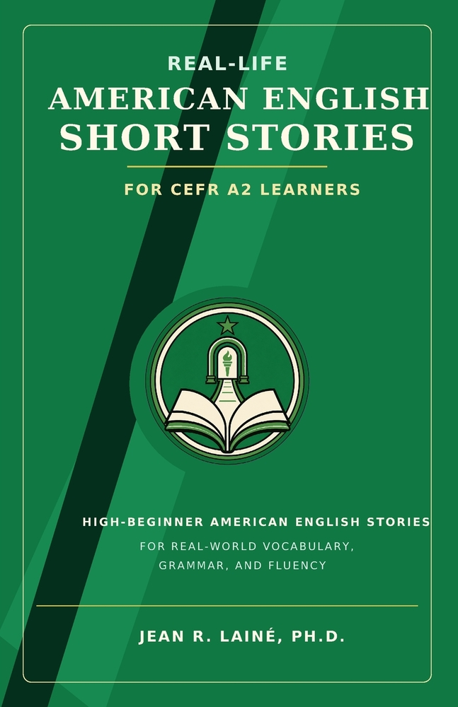 Real-Life American English Short Stories for CEFR A2 Learners: High-beginner American English stories for real-world vocabulary, grammar, and fluency cover