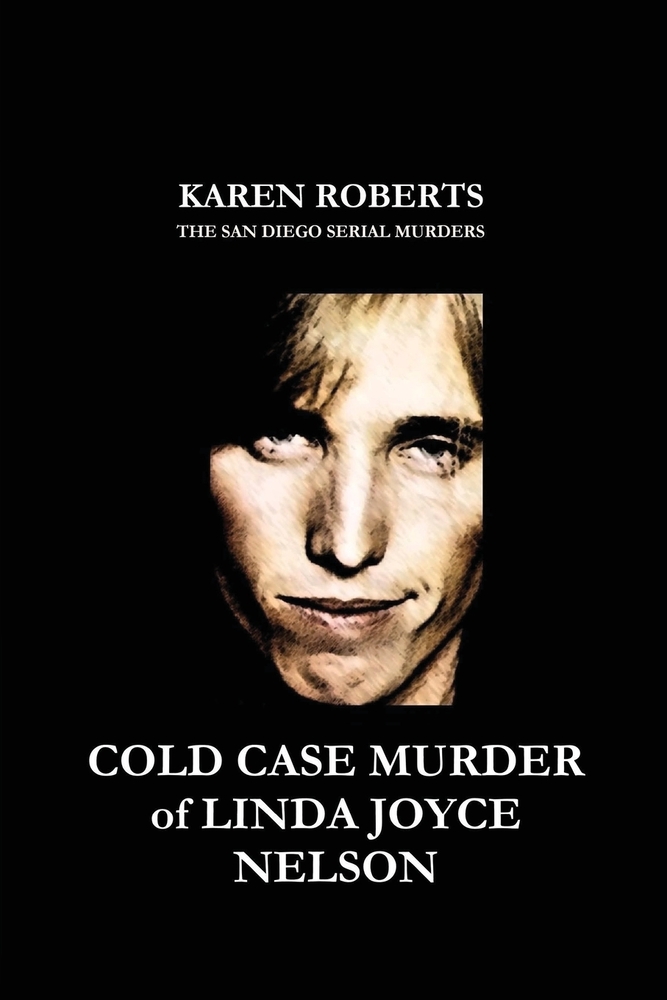 Cold Case Murder of Linda Joyce Nelson: The San Diego Serial Murders cover