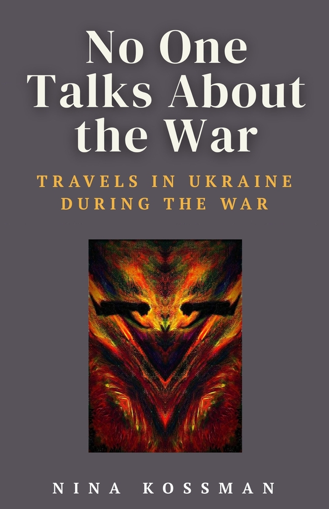 No One Talks About the War: Travels in Ukraine During the War cover
