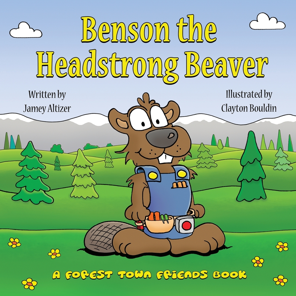 Benson the Headstrong Beaver cover