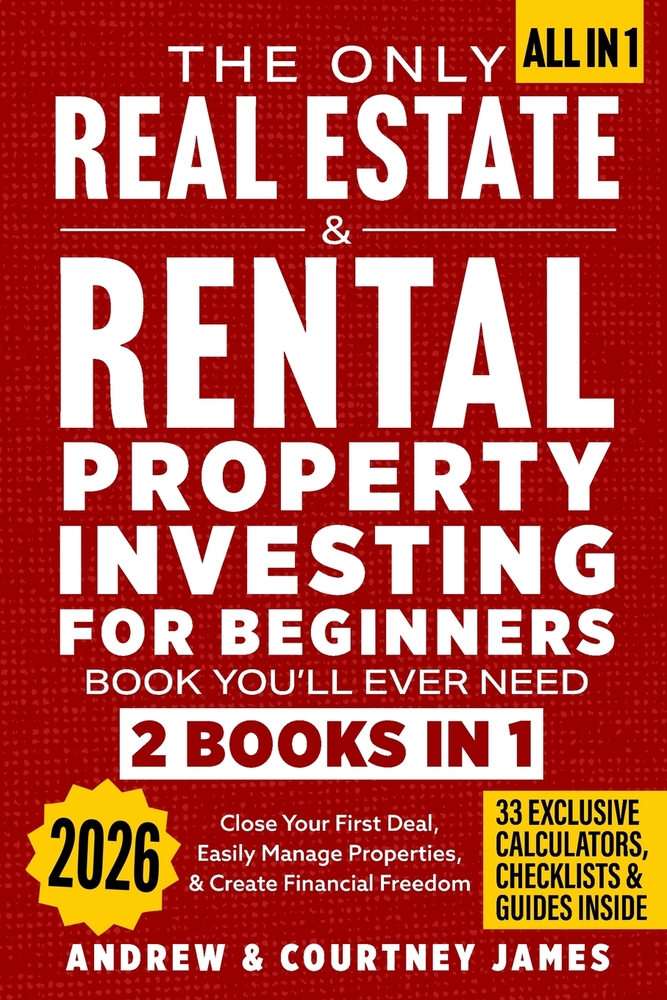 The Only Real Estate & Rental Property Investing for Beginners Book You'll Ever Need (2 In 1): Close Your First Deal, Easily Manage Properties, & Crea cover