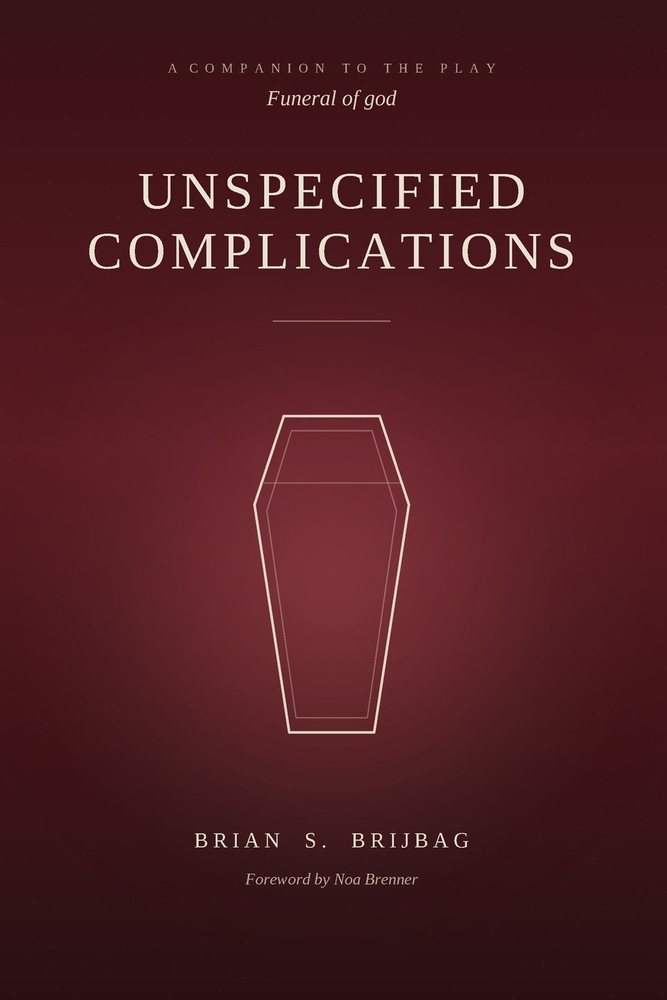 Unspecified Complications: A Companion to the Play Funeral of god cover