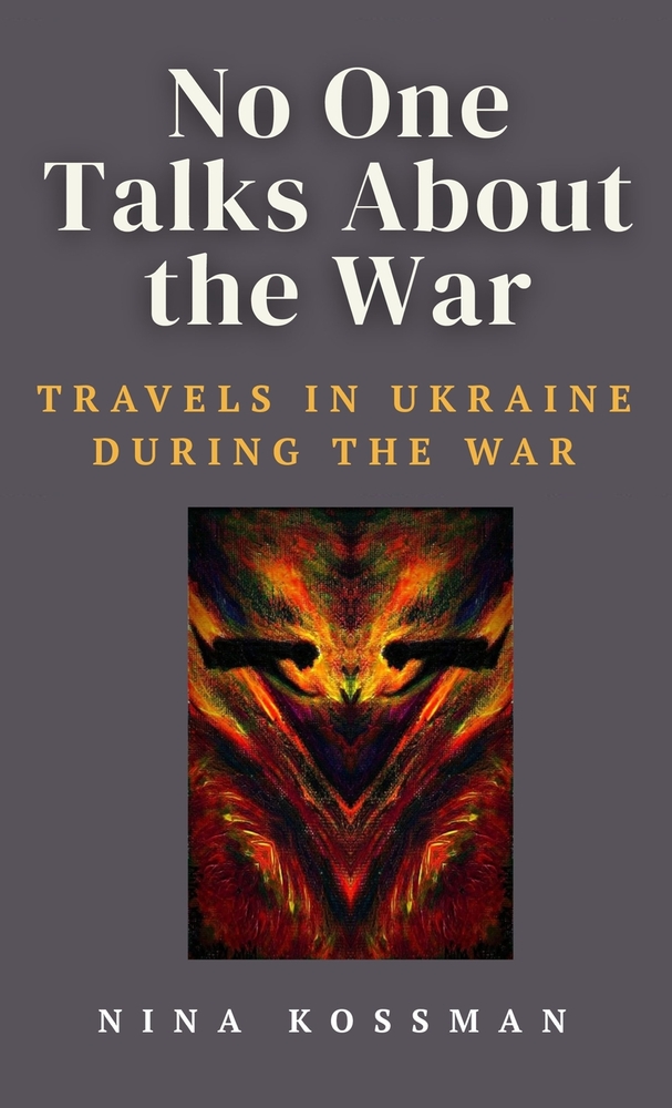 No One Talks About the War: Travels in Ukraine During the War cover