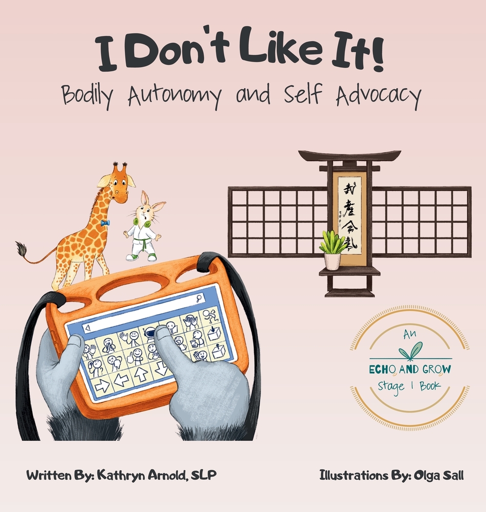 I Don't Like It: Bodily Autonomy and Self Advocacy: Bodily Autonomy and Self Advocacy cover