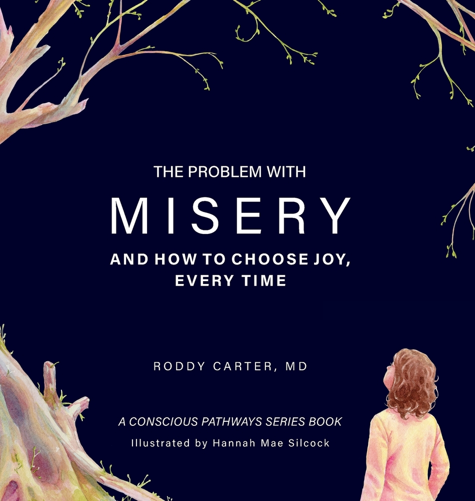 The Problem With Misery: And How to Choose Joy, Every Time cover