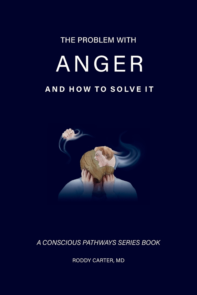The Problem With Anger: And How to Solve It cover