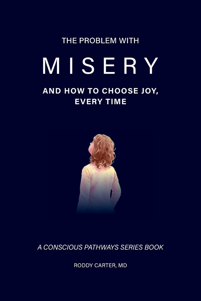 The Problem With Misery: And How to Choose Joy, Every Time cover