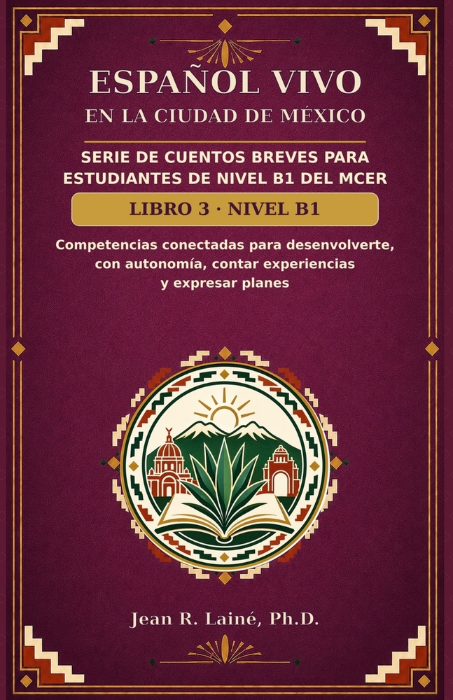 Español Vivo en la Ciudad de México: Serie de cuentos breves para estudiantes de nivel C2 del MCER cover