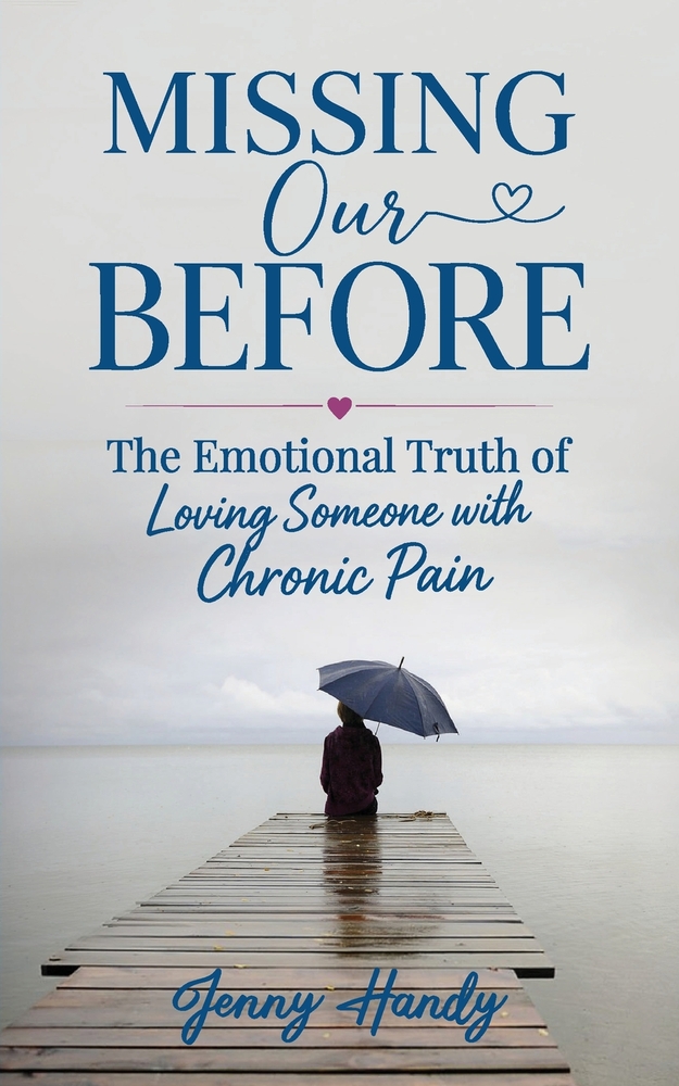 Missing Our Before: The Emotional Truth of Loving Someone with Chronic Pain cover
