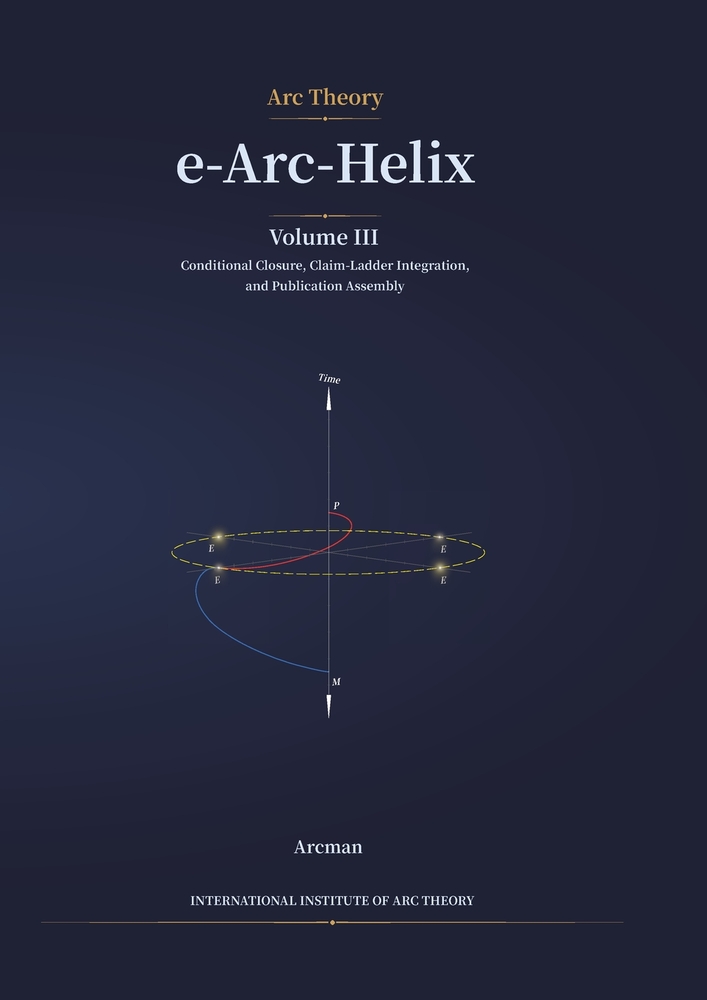 e-Arc-Helix: Volume IV: Static-Field Prerequisite Axiomatic Closure under the a Priori Asymmetric Dependency of the Static Field cover