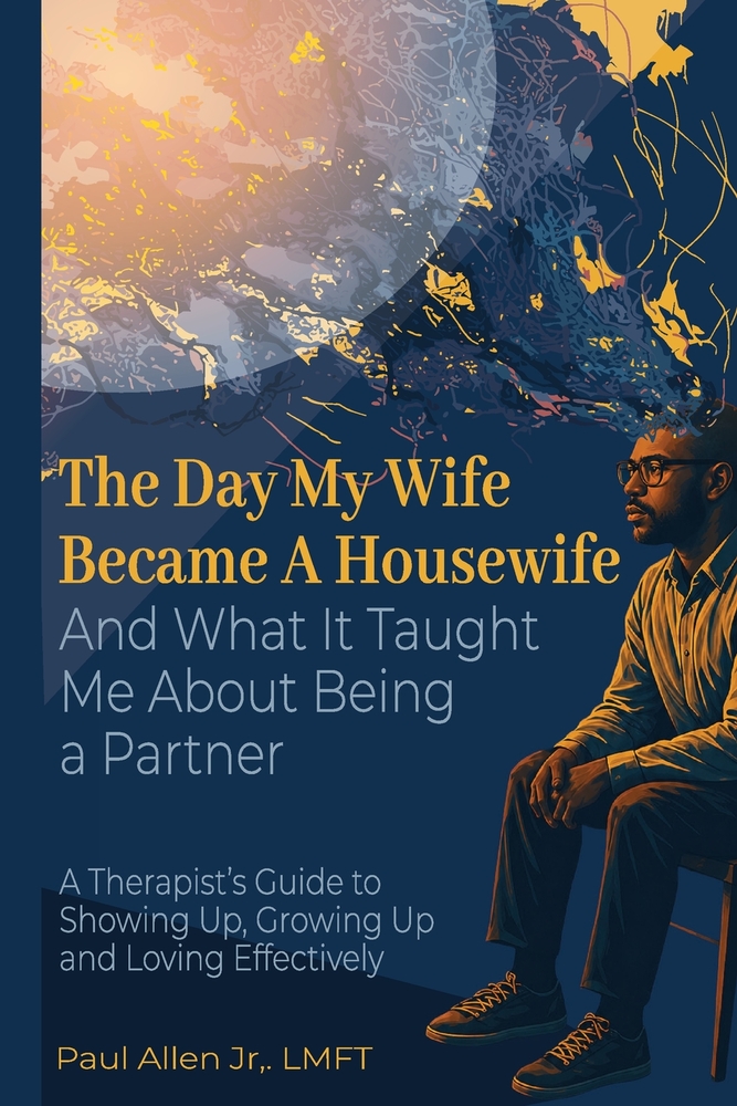 The Day My Wife Became a Housewife: And What it Taught Me About Being a Partner cover