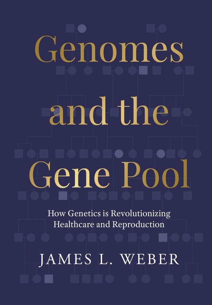 Genomes and the Gene Pool: How Genetics is Revolutionizing Healthcare and Reproduction cover