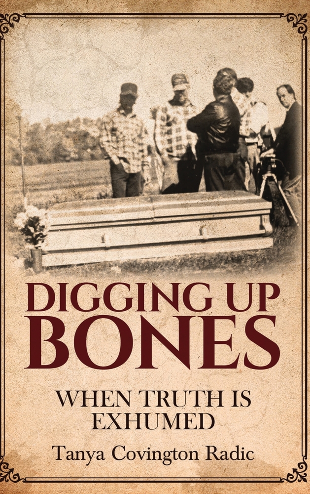 Digging Up Bones: When Truth Is Exhumed cover