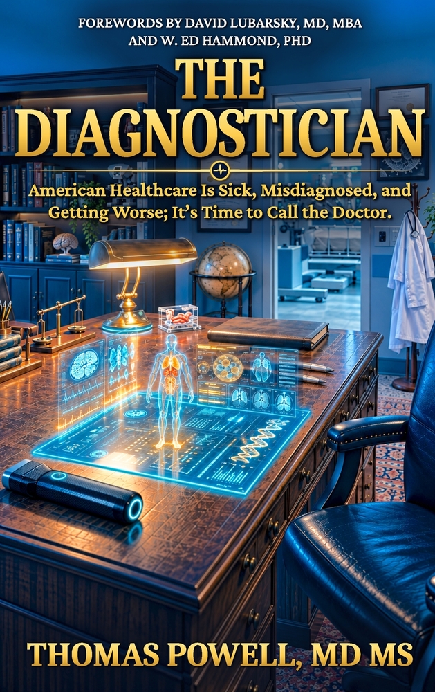 The Diagnostician: American Healthcare Is Sick, Misdiagnosed, and Getting Worse; It's Time to Call the Doctor cover