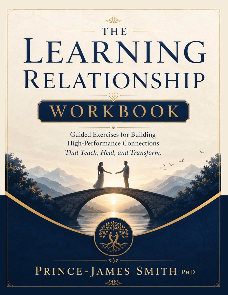 THE LEARNING RELATIONSHIP Workbook: Building High-Performance Connections That Teach, Heal and Transform cover
