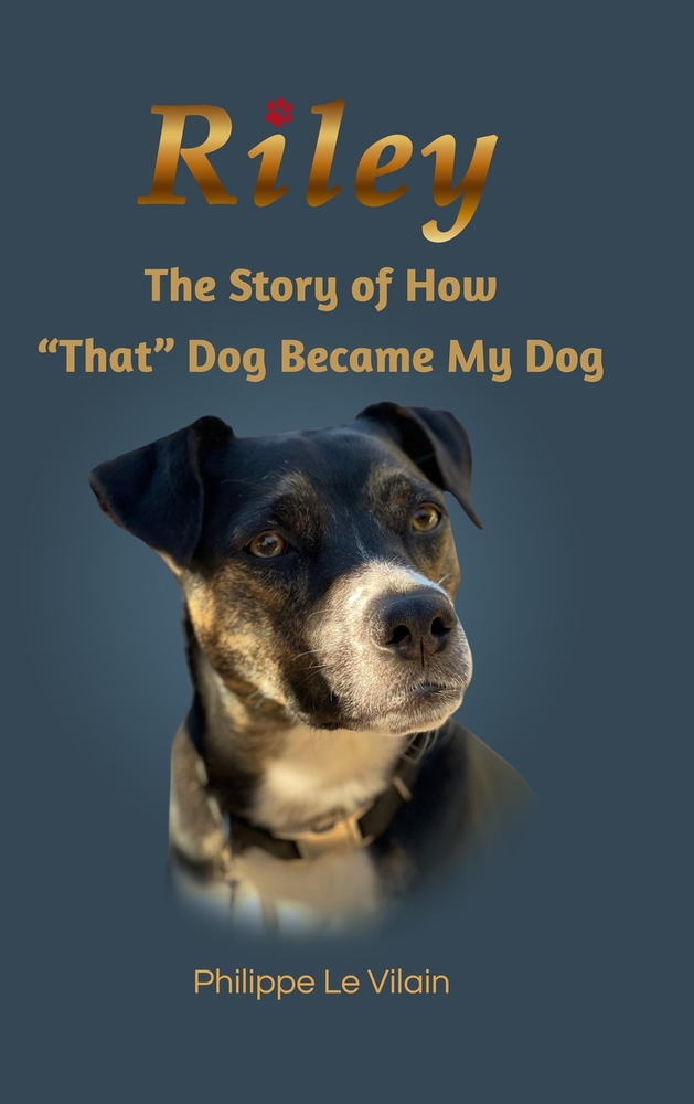Riley The Story of How "That" Dog Became My Dog cover