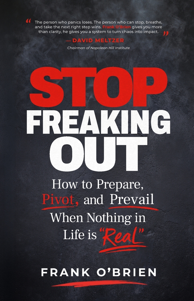 Stop Freaking Out: How to Prepare, Pivot, and Prevail When Nothing in Life is "Real" cover