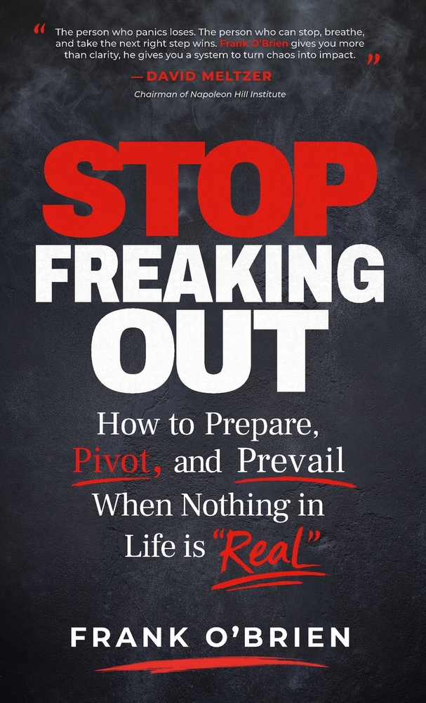 Stop Freaking Out: How to Prepare, Pivot, and Prevail When Nothing in Life is "Real" cover