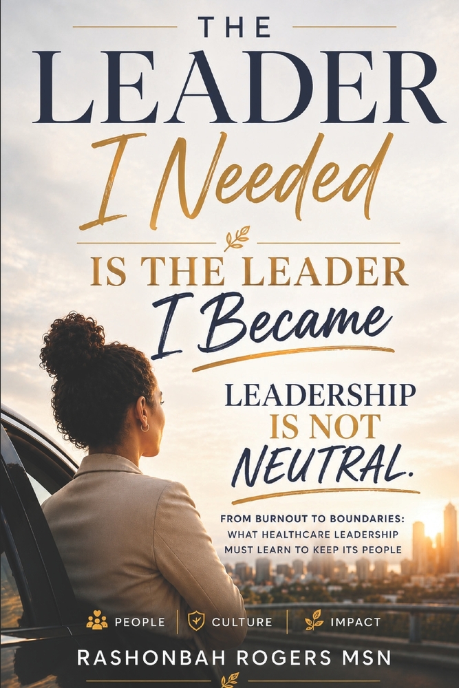 The Leader I needed is the Leader I Became: Leadership is not Neutral cover