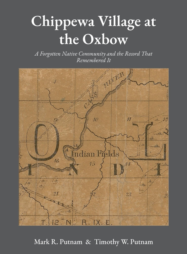 Chippewa Village at the Oxbow: A Forgotten Native Community and the Record That Remembered It cover