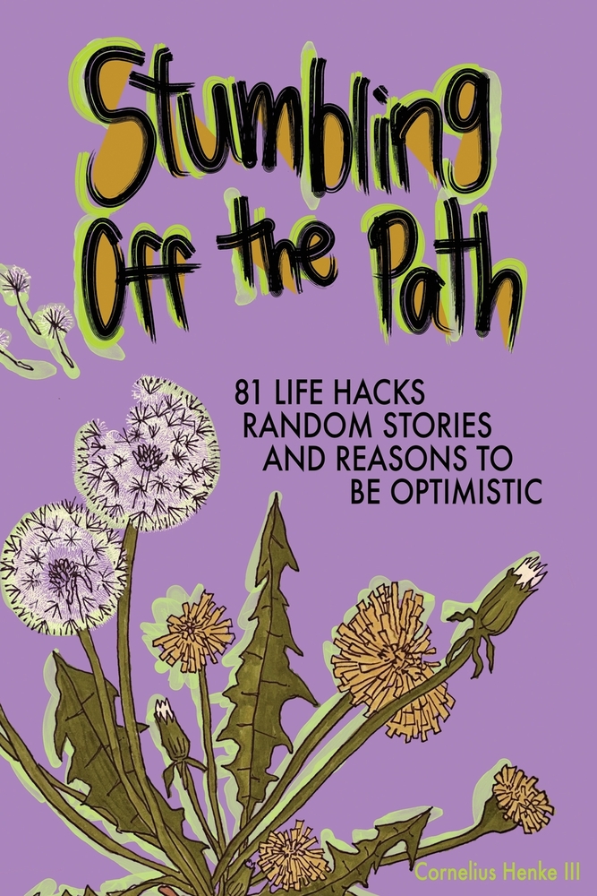 Stumbling Off the Path: 81 Life Hacks, Random Stories, and Reasons to Be Optimistic cover