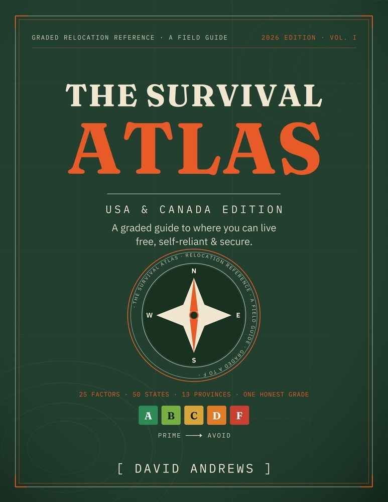 The Survival Atlas - USA & Canada Edition: A Graded Guide to Where You Can Live Free, Self-Reliant, and Secure cover