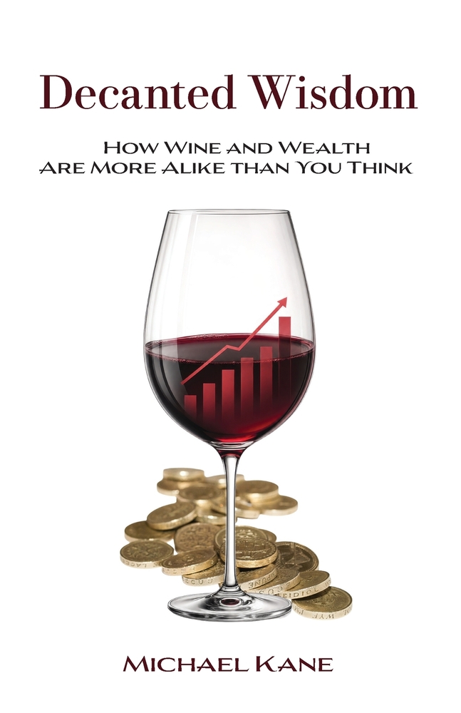 Decanted Wisdom: How Wine and Wealth Are More Alike than You Think cover