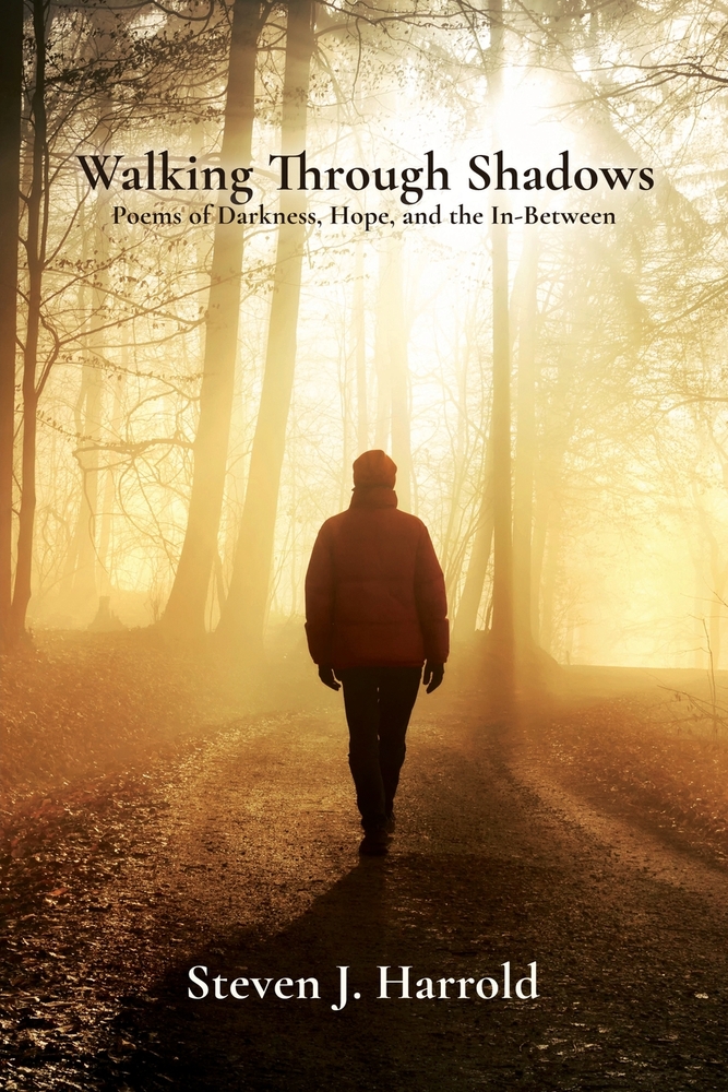 Walking Through Shadows: Poems of Darkness, Hope, and the In-Between cover