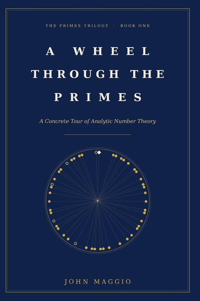 A Wheel Through the Primes: A Concrete Tour of Analytic Number Theory cover