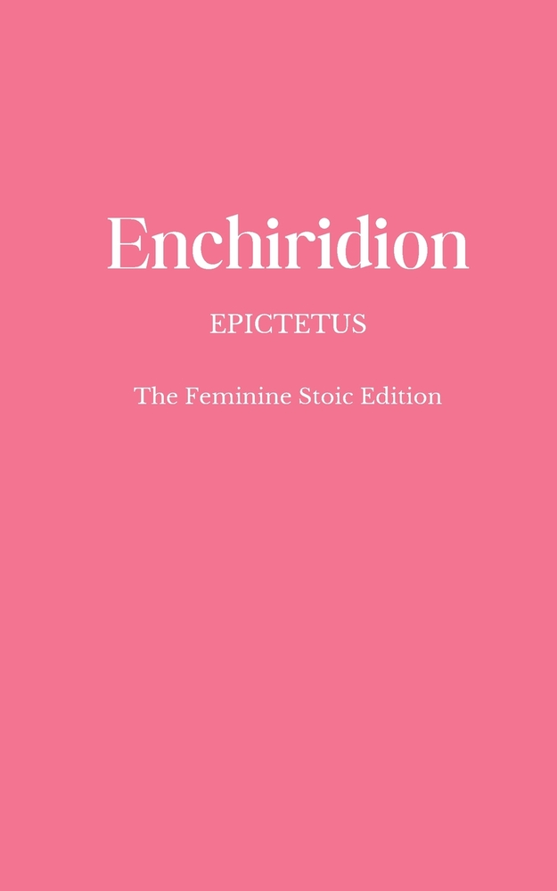 Enchiridion: The Feminine Stoic Edition cover