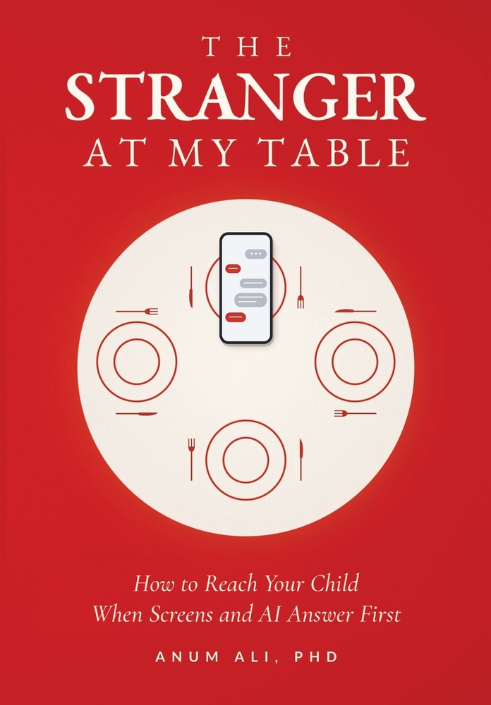 The Stranger at My Table: How to Reach Your Child When Screens and AI Answer First cover